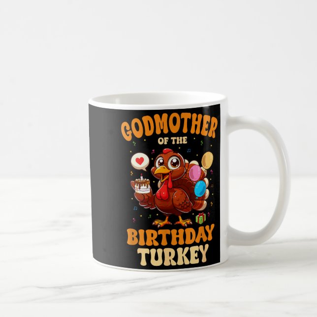Godmother Of The Birthday Turkey Family 1st Birthd Coffee Mug (Right)