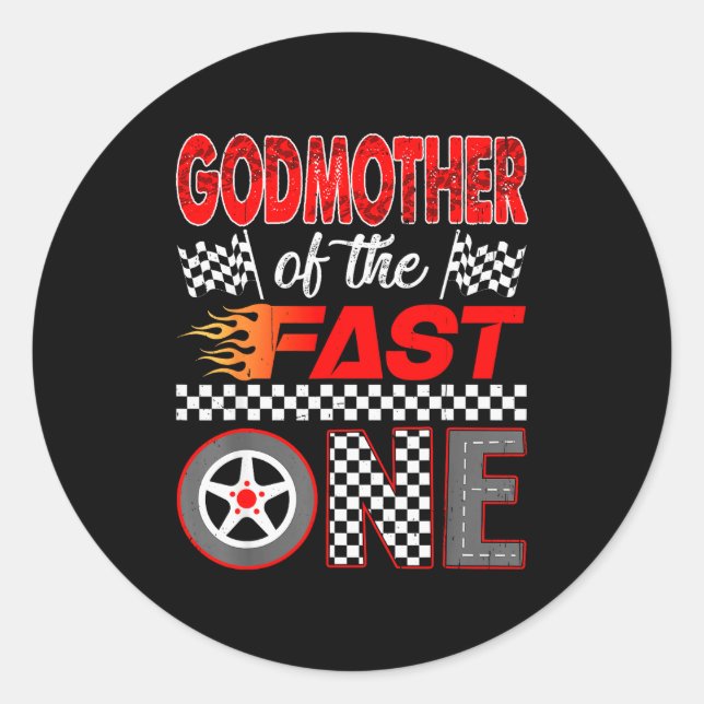 Godmother Of The Fast One First Birthday Racing Ca Classic Round Sticker (Front)