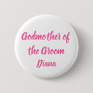 Godmother of the Groom Pink Custom Name Wedding 6 Cm Round Badge