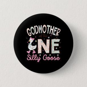 Godmother of The One Silly Goose 1st Birthday Girl 6 Cm Round Badge