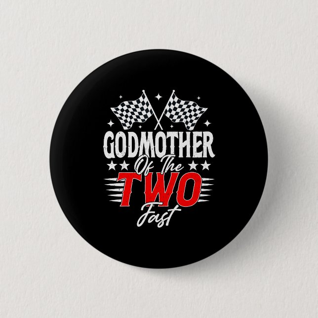 Godmother Of The Two Fast Second Birthday Racing C 6 Cm Round Badge (Front)