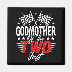 Godmother Of The Two Fast Second Birthday Racing C Magnet