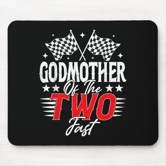 Godmother Of The Two Fast Second Birthday Racing C Mouse Pad (Front)