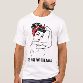 Godoy It's Not For The Weak Last Name T-Shirt