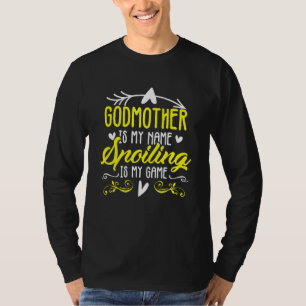 Godparent New First Time Godfather To Be Spoiling T-Shirt