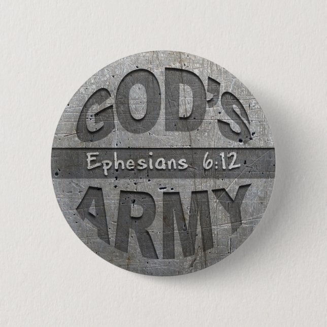 God's Army - Ephesians 6:12 Bible Verse Metal Grey 6 Cm Round Badge (Front)