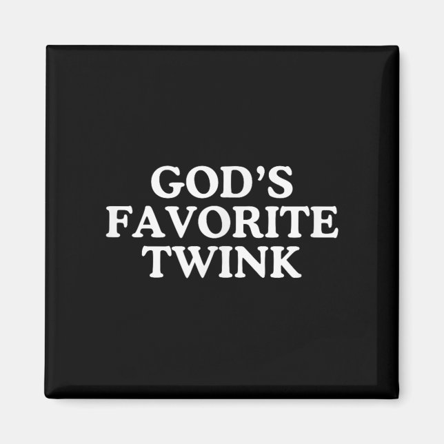 God's Favourite Twink Funny Unhinged Gay Pride Nov Magnet (Front)