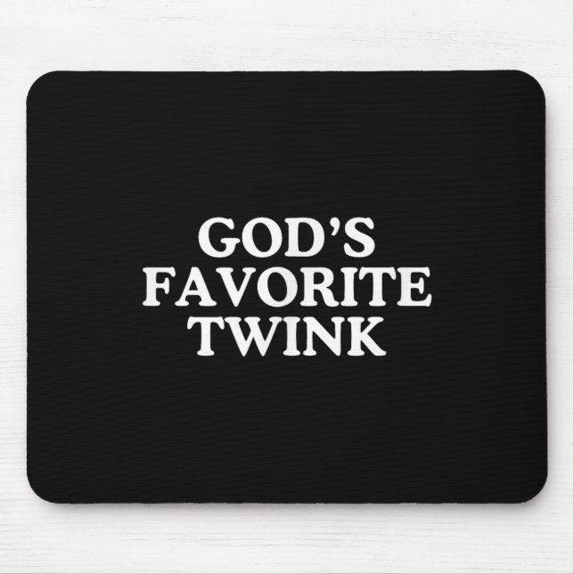 God's Favourite Twink Funny Unhinged Gay Pride Nov Mouse Pad (Front)