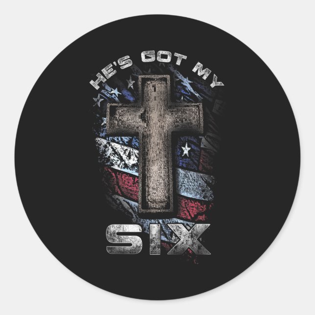 God's Got My Six!  Classic Round Sticker (Front)