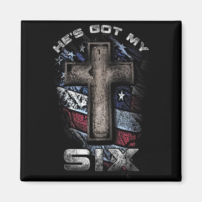 God's Got My Six!  Magnet (Front)