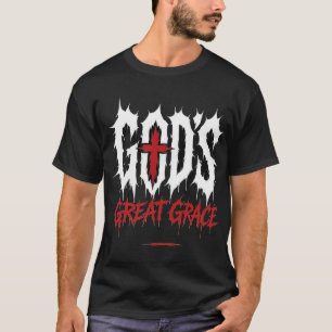God's Great Grace Extreme Death Metal Christian Sp T-Shirt