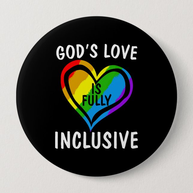 God's Love Is Fully Inclusive Christian Gay Pride 10 Cm Round Badge (Front)
