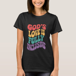God's Love is Fully Inclusive Christian Jesus LGBt T-Shirt