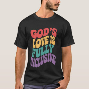God's Love is Fully Inclusive Christian Jesus LGBt T-Shirt