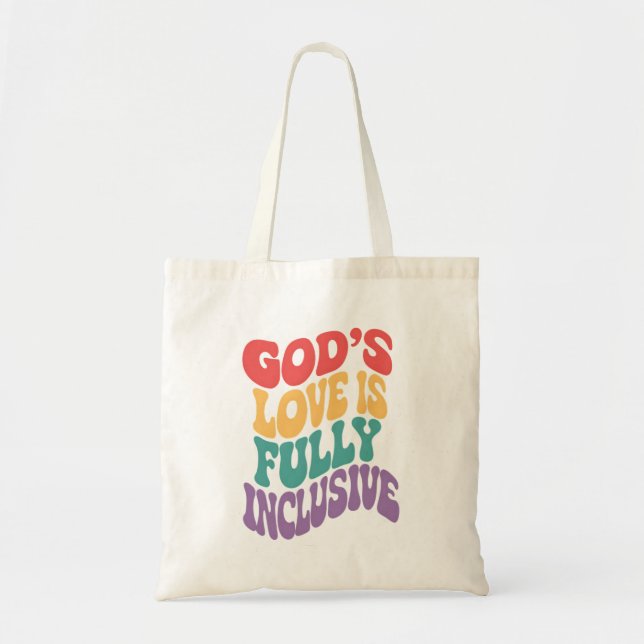 God's Love is Fully Inclusive Christian Jesus LGBt Tote Bag (Front)