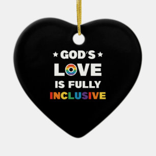 God's Love Is Fully Inclusive Gay LGBT Pride Month Ceramic Ornament