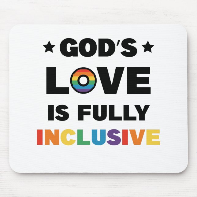 God's Love Is Fully Inclusive Gay LGBT Pride Month Mouse Pad (Front)