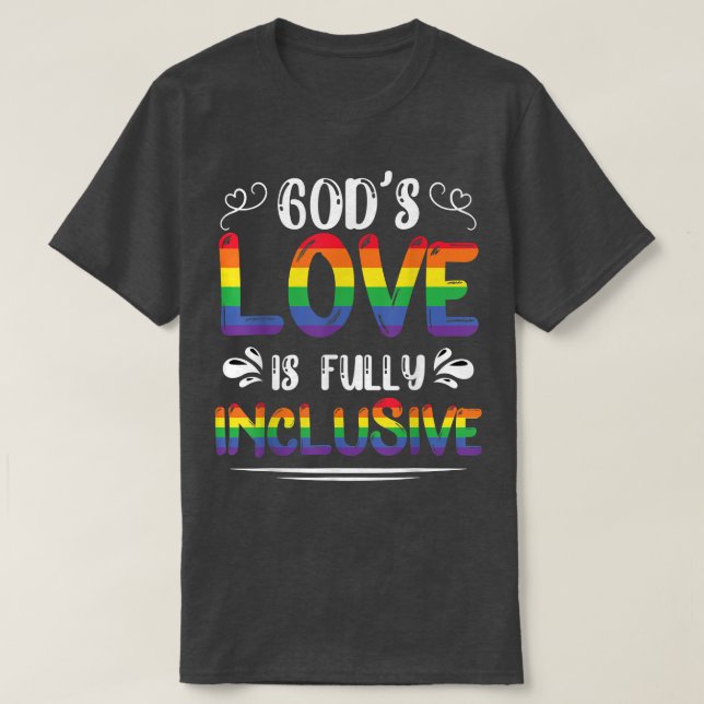 Gods Love Is Fully Inclusive LGBT And Religion Chr T-Shirt (Design Front)
