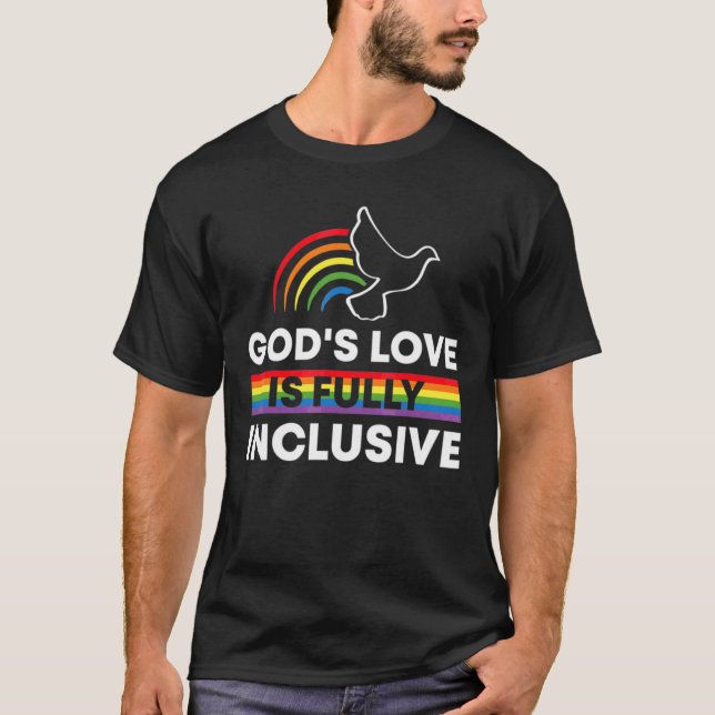 God's Love Is Fully Inclusive Lgbtq Gay Pride Chri T-Shirt (Front)