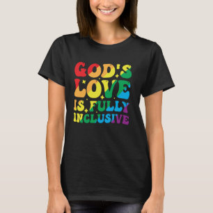 God's Love Is Fully Inclusive T-Shirt