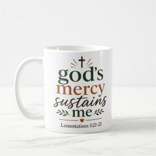 Gods Mercy Sustains Me Inspiring Christian Quote Coffee Mug