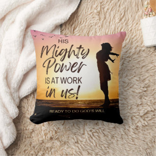 GOD'S MIGHTY POWER AT WORK IN US Custom Christian Cushion
