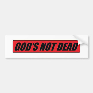 God's not dead bumper sticker