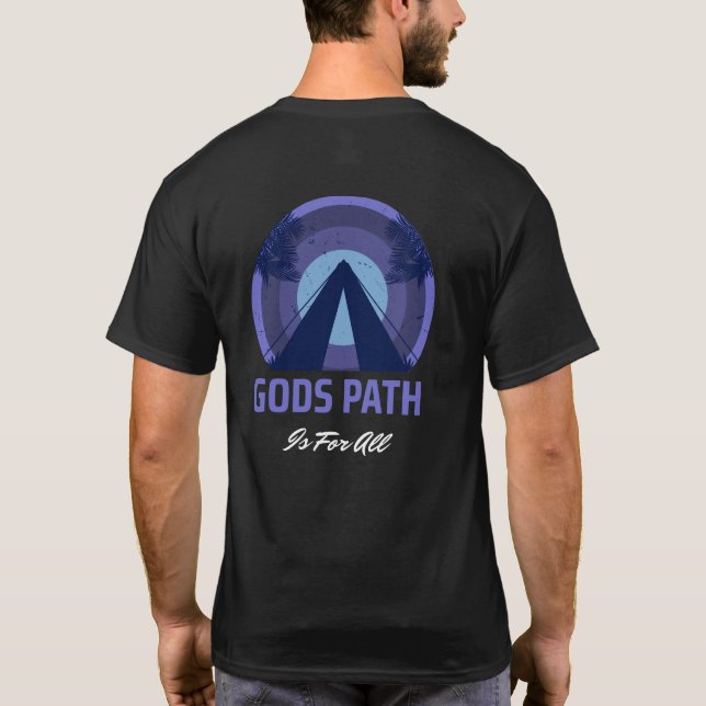 GODS PATH Is For All  T-Shirt (Back)