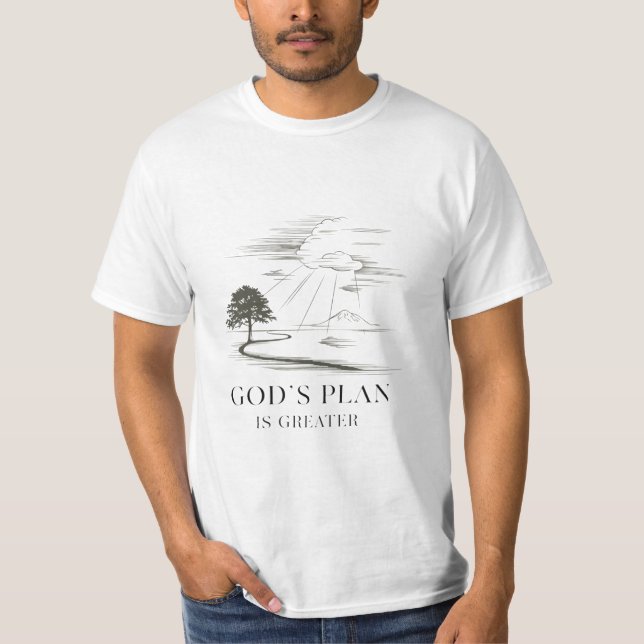 God's Plan is Greater - Christian Inspirational T-Shirt (Front)