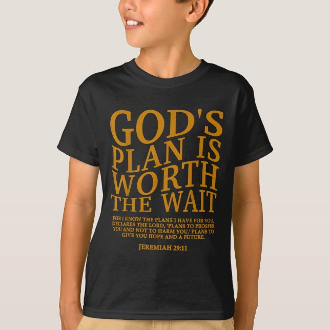 God's Plan Is Worth The Wait Christian Jesus God S T-Shirt (Front)