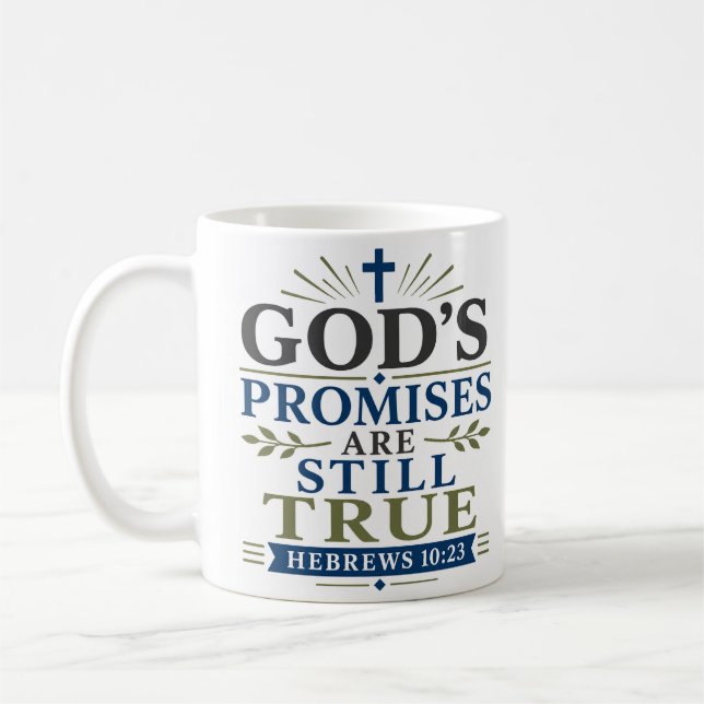 Gods Promises Are Still True Scripture Quote Coffee Mug (Left)