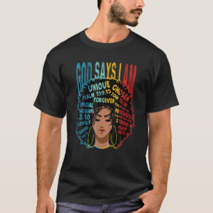 Gods Say I Am Melanin Afro Woman Black History Mon T-Shirt