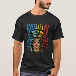 Gods Say I Am Melanin Afro Woman Black History Mon T-Shirt