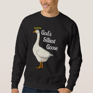 God's Silliest Goose Duck 2 Sweatshirt