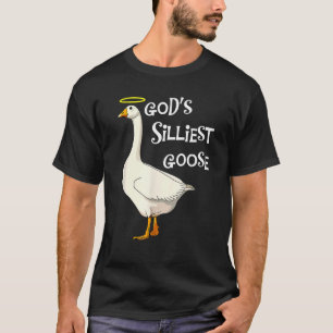 God's Silliest Goose Duck Funny T-Shirt