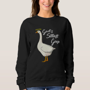 God's Silliest Goose Duck Sweatshirt