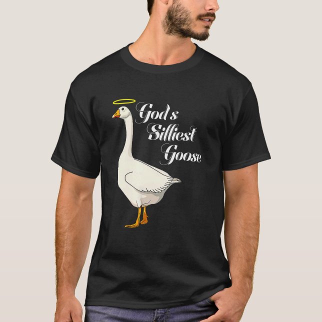 God's Silliest Goose Funny Duck Lovers_3 T-Shirt (Front)