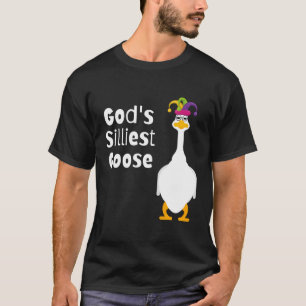 God'S Silliest Goose Silly Jester T-Shirt