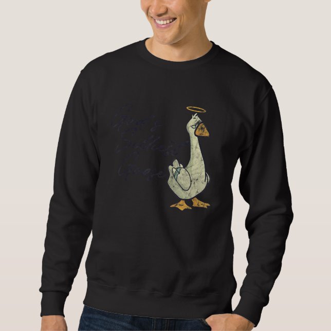 God's Silliest Goose   Sweatshirt (Front)