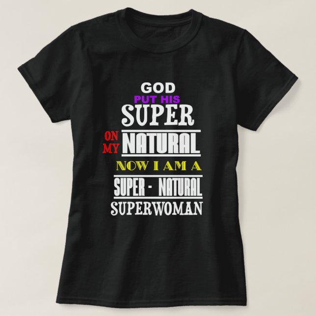 God's Super On My Natural Made Me  SN Superwoman T-Shirt (Design Front)