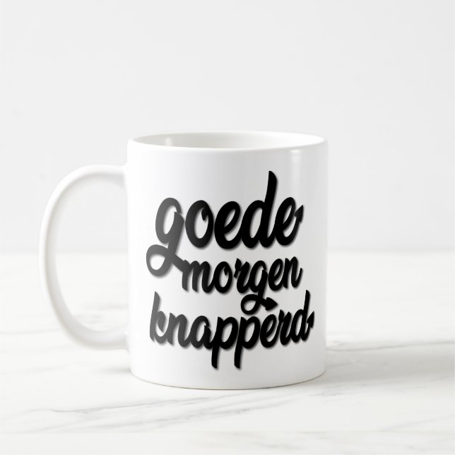 Goede Morgen Knapperd "Goodmorning Handsome" Coffee Mug (Left)