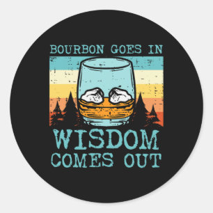 Goes In Wisdom Comes Out Funny Fathers Day Men Dad Classic Round Sticker