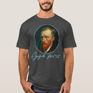 Gogh For It Van Gogh T-Shirt