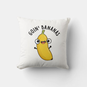 Goin Bananas Funny Fruit Pun Cushion