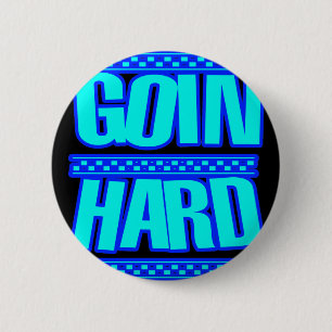 GOIN HARD jERK jERKIN Jerks dance Hyphy 6 Cm Round Badge