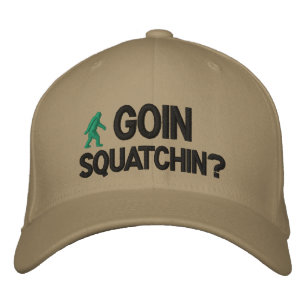 Goin Squatchin text Embroidered Hat