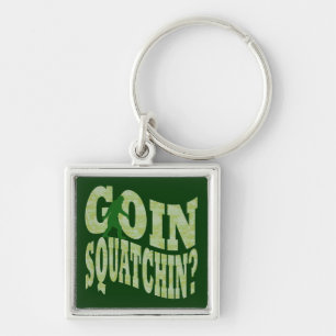Goin squatchin? text & green camo key ring