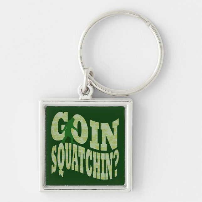 Goin squatchin? text & green camo key ring (Front)