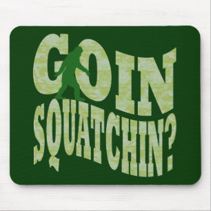 Goin squatchin? text & green camo mouse pad