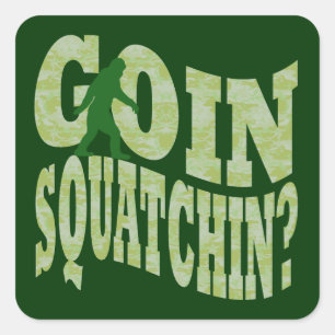 Goin squatchin? text & green camo square sticker